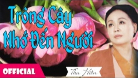 Trông cây lại nhớ đến Người