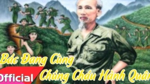 Bác đang cùng chúng cháu hành quân
