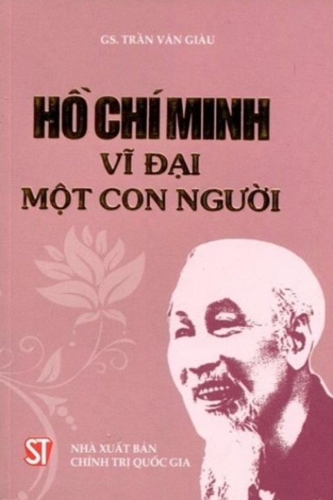 Hồ Chí Minh - Vĩ đại một con người