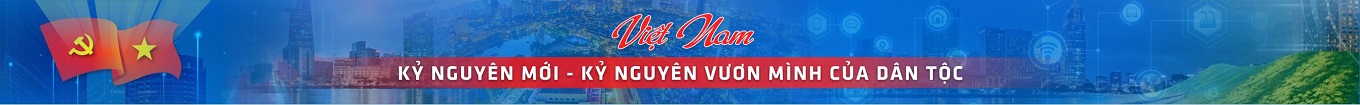 Việt Nam - Kỷ nguyên mới - Kỷ nguyên vươn mình của Dân tộc